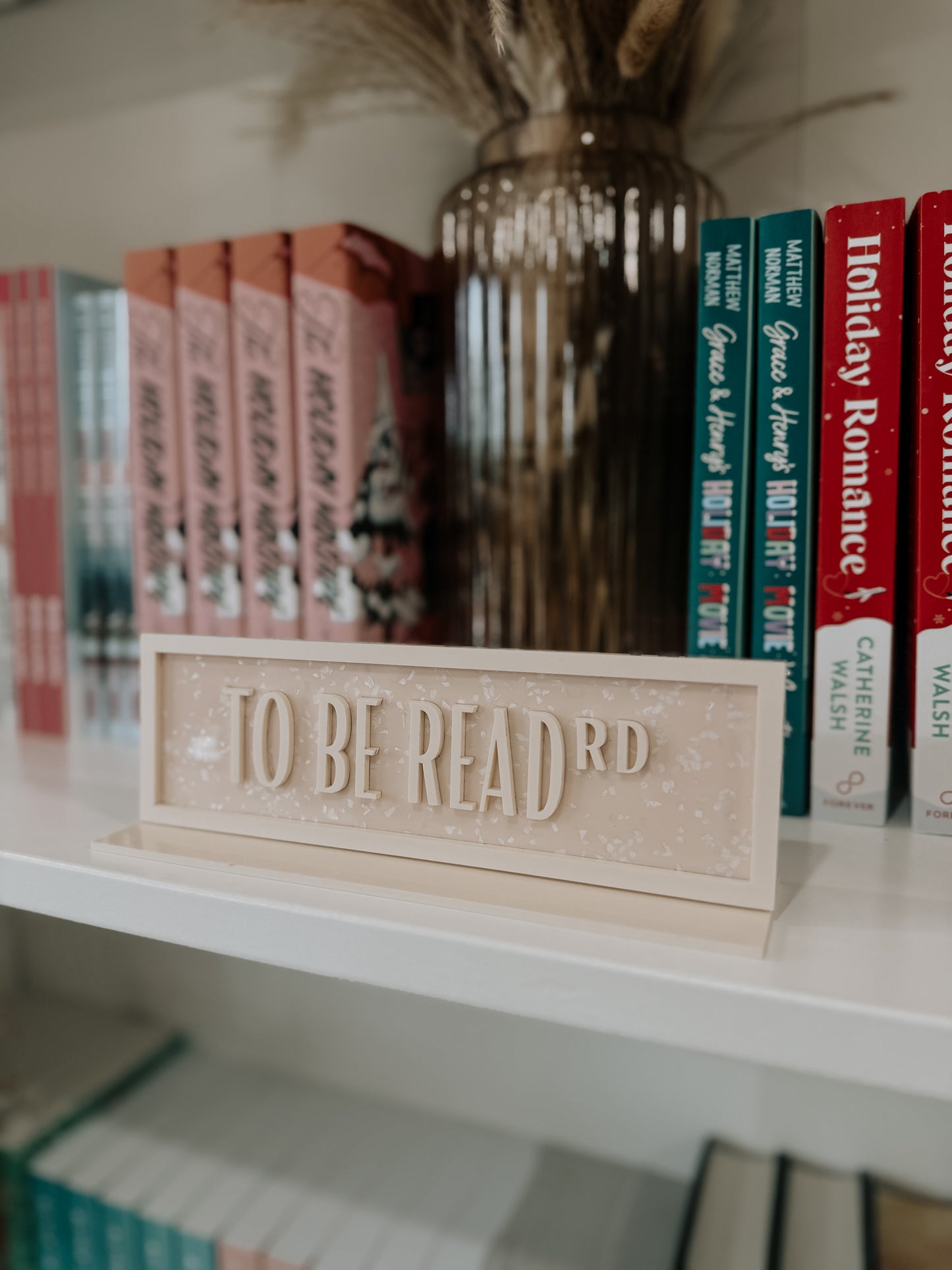 To Be Read Acrylic Shelf Sign w/ Stand