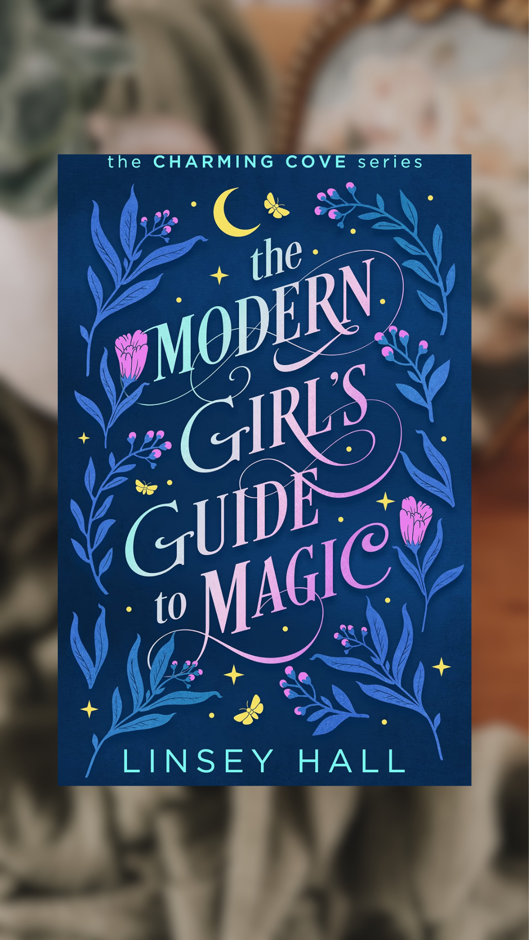 The Modern Girls Guide To Magic-Charming Cove, Book 1