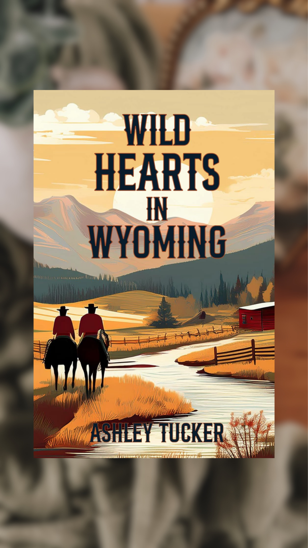 Wild Hearts In Wyoming-SIGNED & SWAG