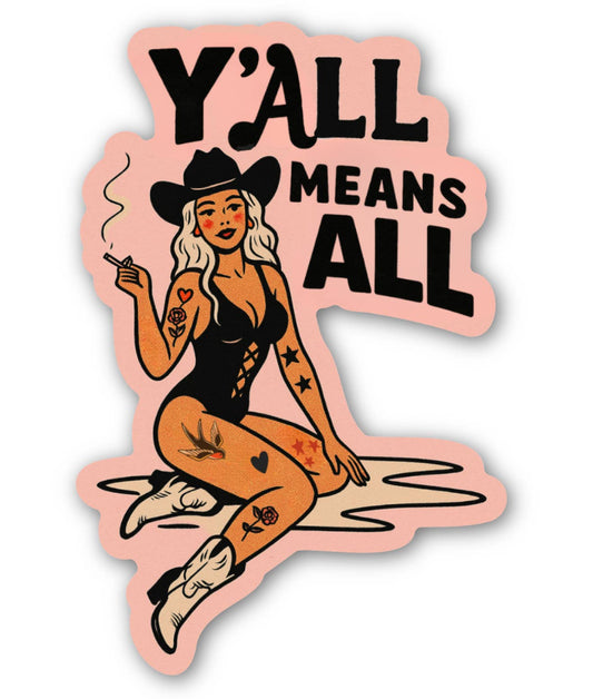 Y’all Means All Cowgirl Sticker – Inclusive Western Pin Up