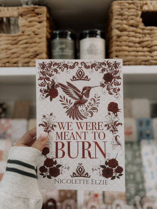 We Were Meant To Burn