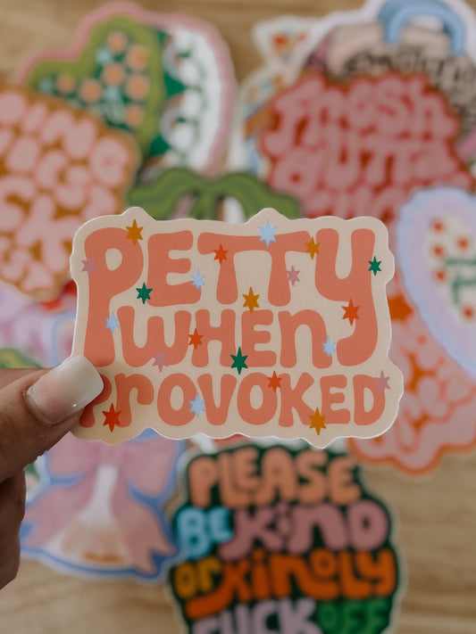 Petty When Provoked