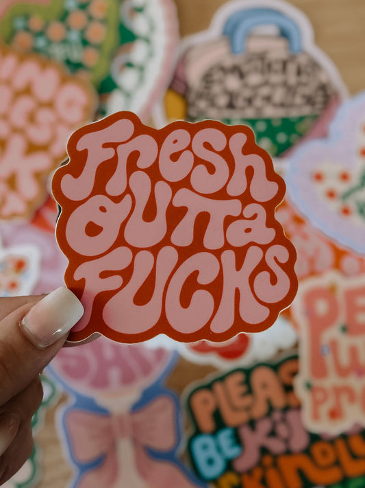 Fresh Outta Fucks Sticker