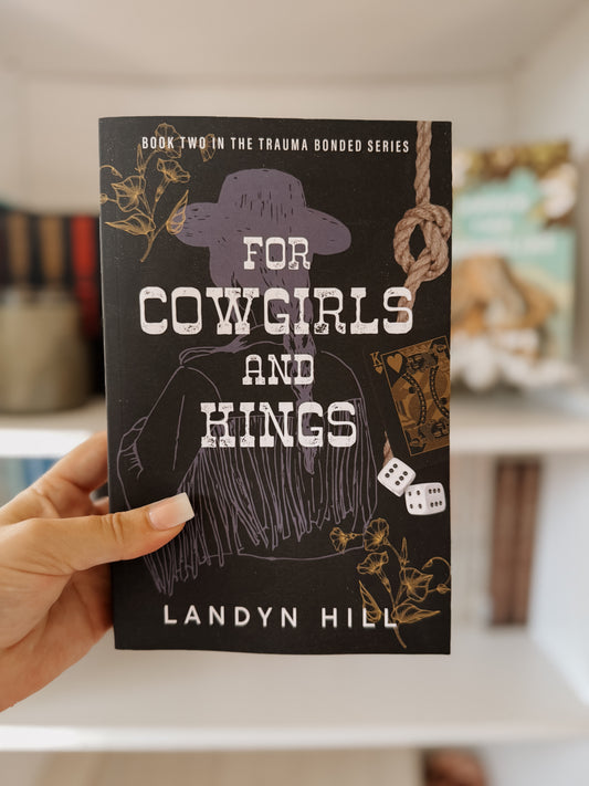 For Cowgirls & Kings (Trauma Bonded Series, Book 2)